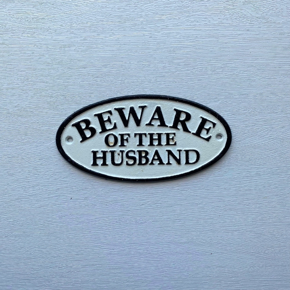 Cast Iron Beware of the Husband Vintage Embossed Sign