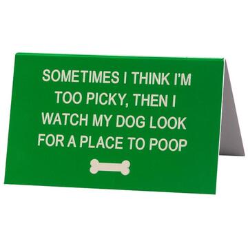 Say What Dog Too Picky Desk Sign