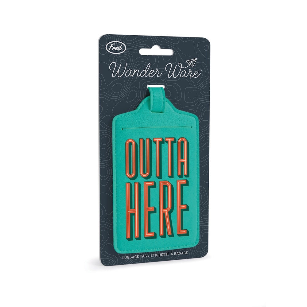 Fred Wander Ware Luggage Tag - Outta Here
