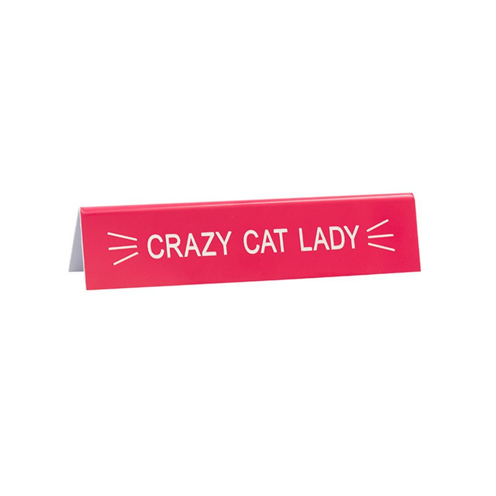 Say What Crazy Cat Lady Desk Sign