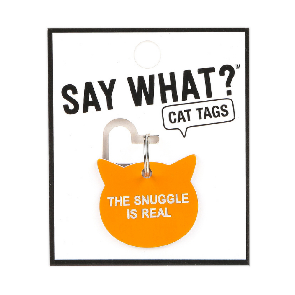 Say What Cat Tag The Snuggle Is Real