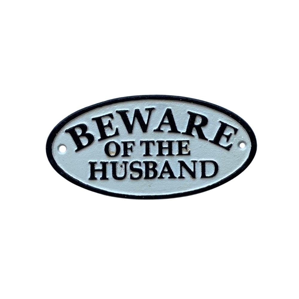 Cast Iron Beware of the Husband Vintage Embossed Sign